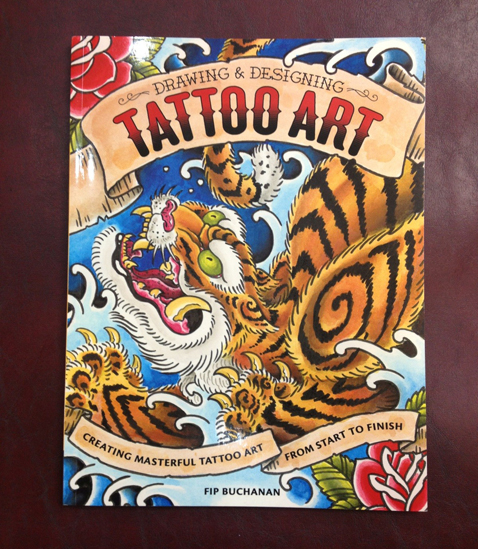 Fip Buchanan - Tattoo Art - Order Now through Amazon or your local bookstore. 